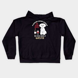 A Woman Cannot Survive On Wine Alone Westie Dog Lovers Kids Hoodie